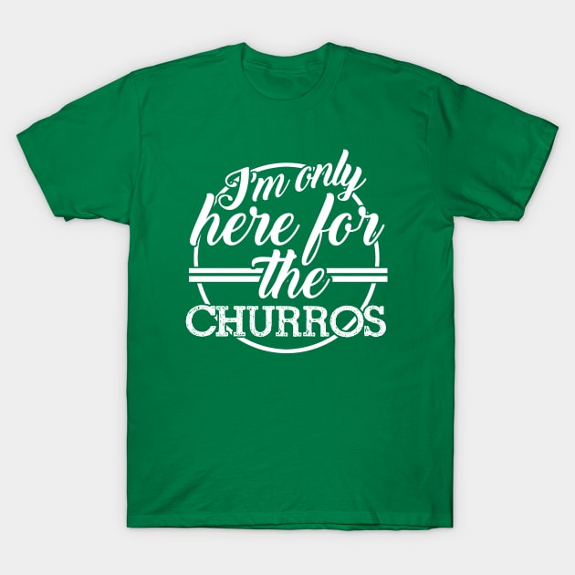 Only Here for the Churros T-Shirt by PopCultureShirts